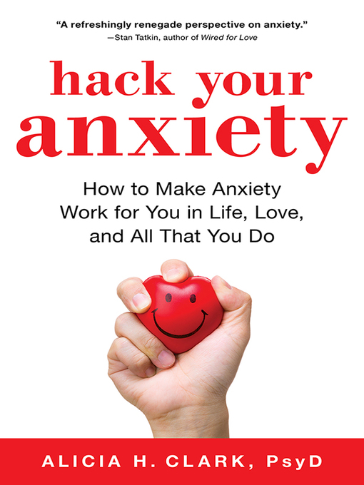 Title details for Hack Your Anxiety by Alicia H. Clark PsyD - Available